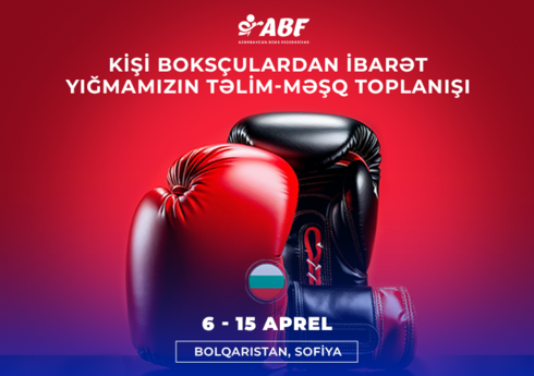 Azərbaycan boksçuları Bolqarıstanda təlim-məşq toplanışına başlayıblar