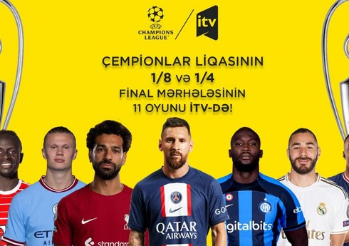 UEFA Çempionlar Liqasının oyunları İTV-də yayımlanacaq